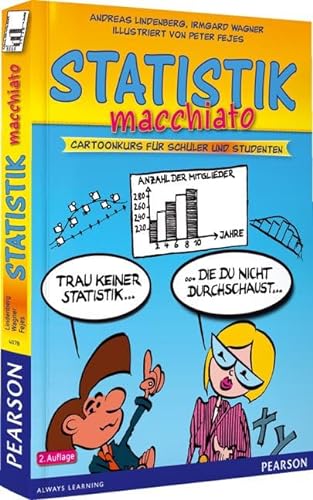 Statistik macchiato: Cartoonkurs für Schüler und Studenten (Pearson Studium - Scientific Tools)